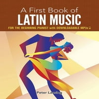 Dover klasszikus zongorazene kezdőknek: a Latin zene első könyve: kezdő zongoristának letölthető mp3-kkal