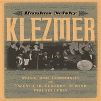 Klezmer: zene és közösség a huszadik századi zsidó Philadelphiában
