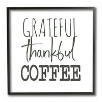 Stupell Industries Hálás hálás kávé kifejezés játékos tipográfia fekete keretes fali művészet, 12, Design by SD Graphics