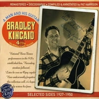 Bradley Kincaid-egy férfi és gitárja válogatott oldalak 1927 - [KOMPAKTLEMEZEK] dobozos szett