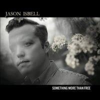 Jason Isbell-Valami Több, Mint Ingyenes - Vinyl