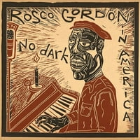 Rosco Gordon-nincs sötét Amerikában-Vinyl