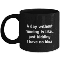 Futó bögre-kocogó bögre-egy nap futás nélkül-futó kávé bögre Fekete 11oz