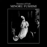 Minoru Fushimi - Thanatos Of Funk-Vinyl
