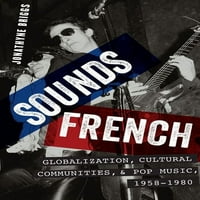 Francia hangok: globalizáció, kulturális közösségek és popzene, 1958-