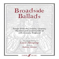 Faber kiadás: Broadside balladák: dalok a 17. századi Anglia utcáiról, Tavernáiról, színházairól és vidékéről