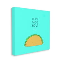 A Stupell Industries Taco 'Bout It it Dinner Food Pun Canvas Wall Art készítette Natalie Sizemore