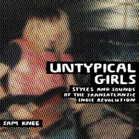 Untipical Girls: a transzatlanti Indie forradalom stílusai és hangjai