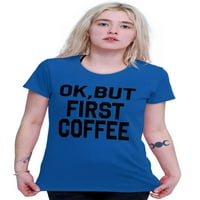 Ok, de az első kávé koffein Java Latte Női póló női póló Brisco márkák L