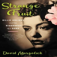 Furcsa gyümölcs: Billie Holiday és egy dal életrajza